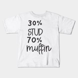 30% Stud 70% Muffin Kids T-Shirt